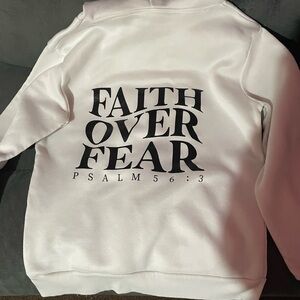 White Faith Over Fear Sweatshirt